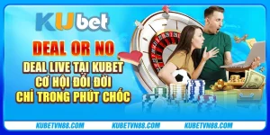 Deal or No Deal Live tại Kubet - Cơ hội đổi đời chỉ trong phút chốc