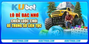 Lô đề bạc nhớ - Chiến lược chơi để trúng số liên tục