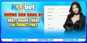 Hướng dẫn đăng ký Kubet nhanh chóng chỉ trong 1 phút