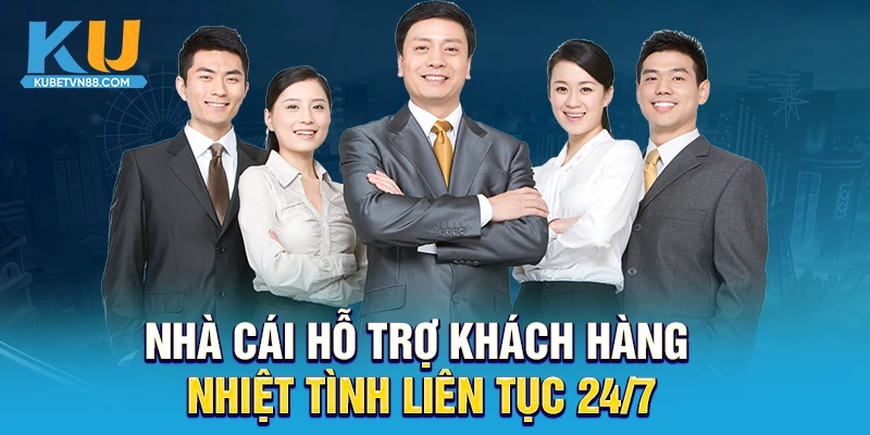 Nhà cái hỗ trợ khách hàng nhiệt tình liên tục 24/7